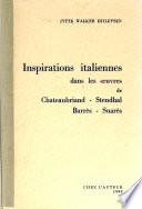 Inspirations italiennes dans les oeuvres de Chateaubriand, Stendhal, Barrès, Suarès