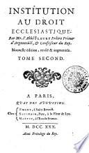 Institution au droit ecclesiastique. Par Mr l'Abbé Fleury ... Tome premier(-second)