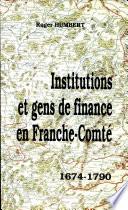 Institutions et gens de finance en Franche-Comté, 1674-1790