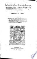 Instruction chrestienne et somme générale de la doctrine comprinse ès Sainctes Escritures