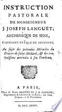 Instruction pastorale au sujet des prétendus miracles du Diacre de Saint Médard, & des convulsions arrivées à son Tombeau