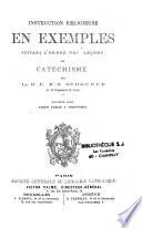 Instruction religieuse en exemples suivant l'ordre des leçons du catéchisme