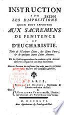 Instruction sur les dispositions qu'on doit apporter aux sacremens de Pénitence et d'Eucharistie [par S. M. Treuvé]...