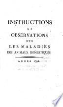 Instructions et observations sur les maladies des animaux domestiques...: Année 1792