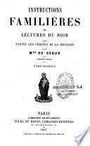 Instructions familières et lectures du soir sur toutes les vérités de la religion