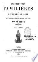Instructions familières et lectures du soir sur toutes les vérités de la religion