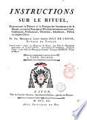 Instructions sur le rituel, contenant la theorie et la pratique des sacremens et de la morale, et tous les principes et decisions necessaires aux cur és, confesseurs, predicateurs, chanoines, beneficiers, pretres, ou simples clercs. Par feu monseigneur Louis-Albert Joly De Choin, eveque de Toulon ...Tome premier [-troisieme]