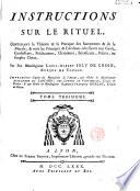 Instructions sur le rituel... par feu Monseigneur Louis-Albert Joly de Choin, évêque de Toulon, imprimées d'après les manuscrits de l'auteur, par ordre de Monseigneur Alexandre de Lascaris... évêque de Toulon, et... de Monseigneur Gabriel-François Moreau, evèque de Mâcon