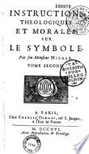 Instructions théologiques et morales sur le symbole, par feu M. Nicole