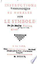 Instructions théologiques et morales sur le symbole. Par feu Monsieur Nicole