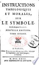 Instructions théologiques et morales sur le symbole. Par feu Monsieur Nicole. Nouvelle édition