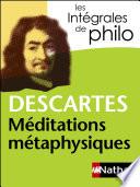 Intégrales de Philo - DESCARTES, Méditations métaphysiques