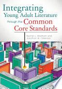 Integrating Young Adult Literature through the Common Core Standards