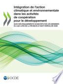 Intégration de l’action climatique et environnementale dans les activités de coopération pour le développement Suivi des engagements souscrits par les membres du CAD lors de la Réunion à haut niveau de 2020