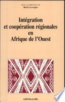 Intégration et coopération régionales en Afrique de l'Ouest