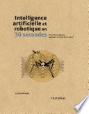 Intelligence artificielle et robotique en 30 secondes