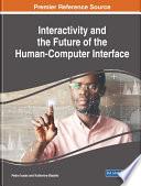 Interactivity and the Future of the Human-Computer Interface