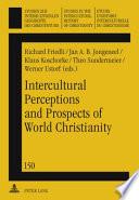 Intercultural Perceptions and Prospects of World Christianity