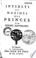 Interets et maximes des princes & des estats souverains
