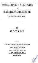 International Catalogue of Scientific Literature [Sect.] M. Botany