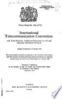 International Telecommunication Convention, with Final Protocol, Additional Protocols I to VI and Optional Additional Protocol, Malaga-Torremolinos, 25 October 1973