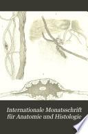 Internationale Monatsschrift für Anatomie und Histologie