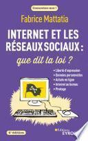Internet et les réseaux sociaux : que dit la loi ?