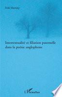 Intertextualité et filiation paternelle dans la poésie anglophone