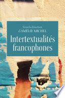 Intertextualités francophones