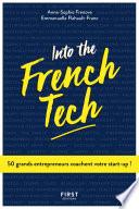 Into the French Tech - 50 grands entrepreneurs coachent votre start-up !