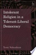Intolerant Religion in a Tolerant-Liberal Democracy