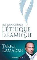 Introduction à l'éthique islamique - Les sources juridiques, philosophiques, mystiques et les questi