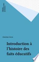 Introduction à l'histoire des faits éducatifs