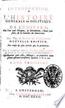 Introduction a l'histoire generale et politique de l'univers; où l'on voit l'origine, les révolutions, l'état présent, & les interêts des souverains. Par mr. le baron de Pufendorff