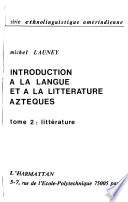 Introduction à la langue et à la littérature aztèques: Littérature