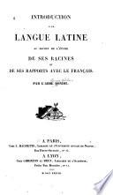 Introduction à la langue latine au moyen de l'étude de ses racines et de ses rapports avec le français