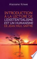 Introduction à la lecture de L'existentialisme est un humanisme de Jean-Paul Sartre