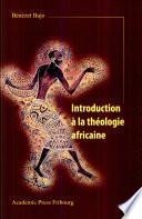 Introduction à la théologie africaine