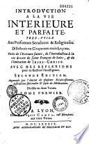 Introduction à la vie intérieure et parfaite... distribuée en cinquante-trois leçons, tirées de l'Ecriture Sainte, de l'Introduction à la vie dévote de Saint François de Sales, & de l'Imitation de Jésus-Christ, avec des réflexions... Divisée en deux tomes