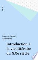 Introduction à la vie littéraire du XXe siècle