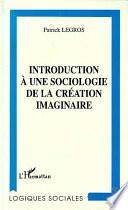 Introduction à une sociologie de la création imaginaire