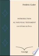 Introduction au Nouveau Testament, les Épîtres de Paul