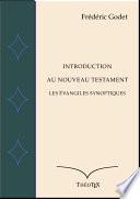 Introduction au Nouveau Testament, les Évangiles synoptiques