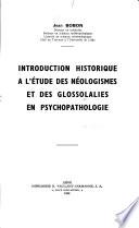 Introduction historique à l'étude des néologismes et des glossolalies en psychopathologie