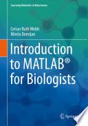 Introduction to MATLAB® for Biologists