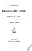 Introduzione all Filosofia della Storia. Lezioni di A. V. raccolte e pubblicate con l'approvazione dell' autore da R. Mariano