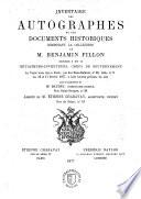 Inventaire des autographes et des documents historiques composant la collection de Benjamin Fillon