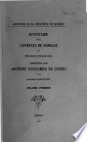 Inventaire des contrats de mariage du régime français conservés aux Archives judiciaires de Québec