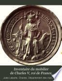Inventaire du mobilier de Charles V, roi de France,