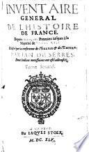 Inventaire gén. de l'hist. de France, dep. Pharamond jusques à la majorité de Louis XIII